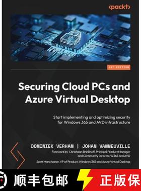 预订 Securing Cloud PCs and Azure Virtual Desktop: Start implementing and optimizing security for Win... [9781835460252]