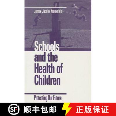 【3-4周达】Schools and the Health of Children: Protecting Our Future [9780761911142]