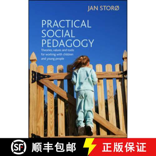 【2-3周达】精装 Practical Social Pedagogy – Theories, Values and Tools for Working with Children and... [9781447305392]