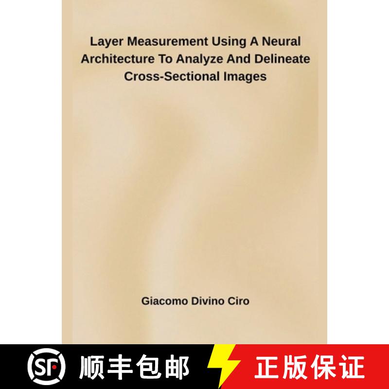 【2-3周达】Layer Measurement Using A Neural Architecture To Analyze And Delineate Cross-Sectional Images [9798231897513]