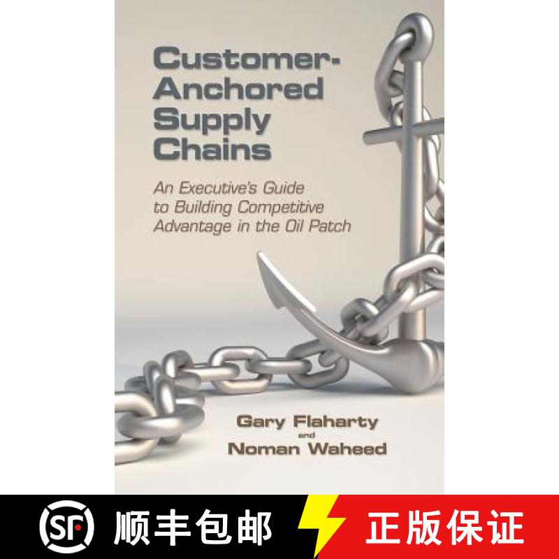 【2-3周达】Customer-Anchored Supply Chains: An Executive's Guide to Building Competitive Advantage in... [9781480818767]
