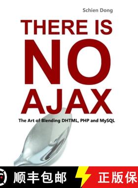 【3-4周达】There is No AJAX - The Art of Blending DHTML, PHP and MySQL [9781435774810]