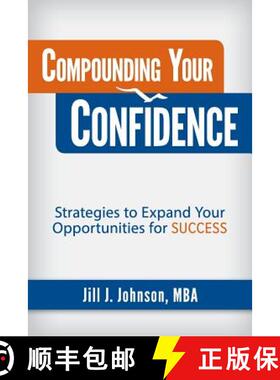 【3-4周达】Compounding Your Confidence: Strategies to Expand Your Opportunities for Success [9780998423647]