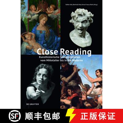 【3-4周达】Close Reading: Kunsthistorische Interpretationen Vom Mittelalter Bis in Die Moderne [9783110710939]