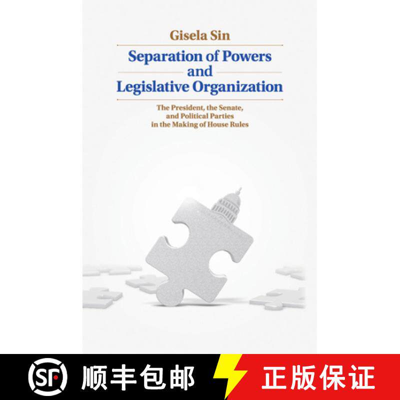 【3-4周达】Separation of Powers and Legislative Organization: The President, the Senate, and Politica... [9781107626096]