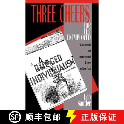 预订 精装 Three Cheers for the Unemployed: Government and Unemployment before the New Deal [9780521400411]