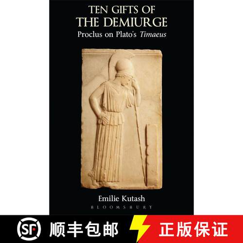 【3-4周达】精装 Ten Gifts of the Demiurge: Proclus on Plato's Timaeus [9780715638545]