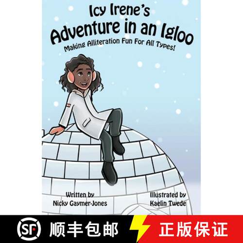 【3-4周达】精装 Icy Irene's Adventure in an Igloo: Books for Early Readers, Making Alliteration Fun! [9781964411323]