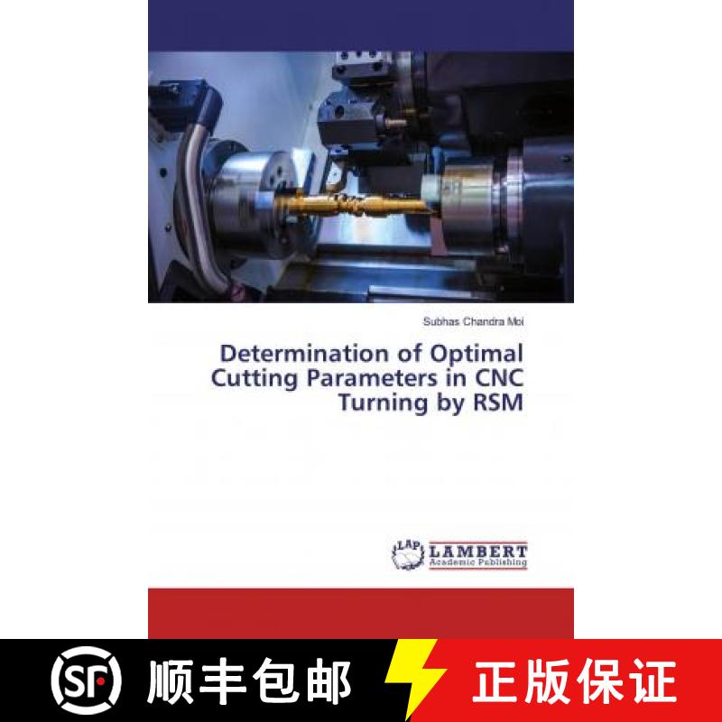 预订 Determination of Optimal Cutting Parameters in CNC Turning by RSM [9786200254573]