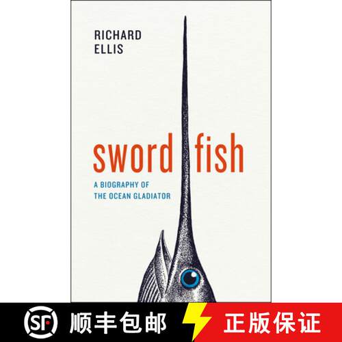 【3-4周达】精装 Swordfish – A Biography of the Ocean Gladiator [9780226922904]