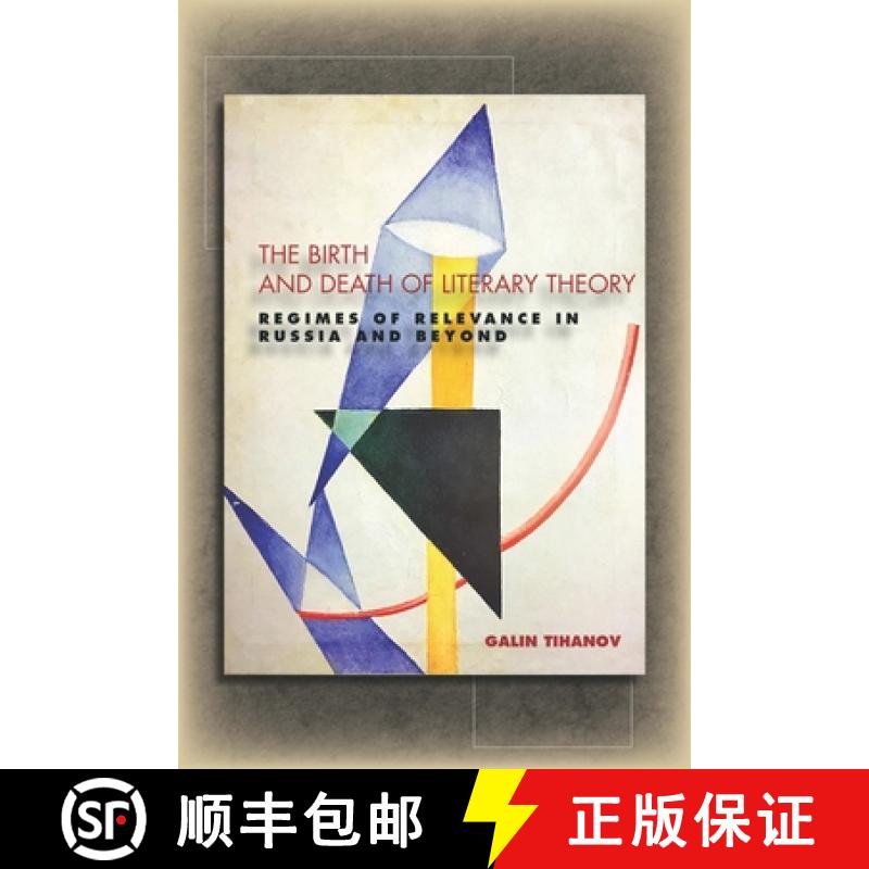 【3-4周达】The Birth and Death of Literary Theory: Regimes of Relevance in Russia and Beyond [9780804785228]