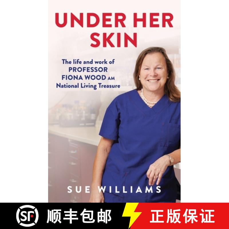 【3-4周达】Under Her Skin: The Life and Work of Professor Fiona Wood Am, National Living Treasure [9781761066917]