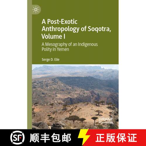 【3-4周达】精装 A Post-Exotic Anthropology of Soqotra, Volume I : A Mesography of an Indigenous Polit... [9783030456375]
