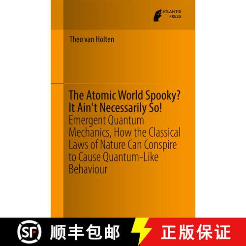 【3-4周达】精装 The Atomic World Spooky? It Ain't Necessarily So!: Emergent Quantum Mechanics, How th... [9789462392335]