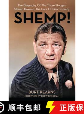 【3-4周达】SHEMP! : The Biography of The Three Stooges' Shemp Howard, The Face of Film Comedy [9781493074211]