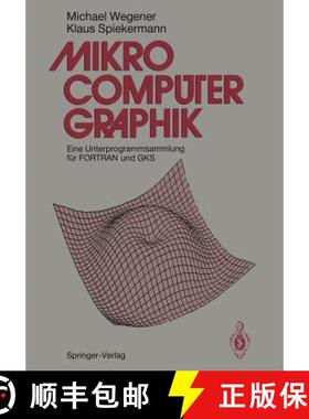 【3-4周达】Mikrocomputer-graphik : Eine Unterprogrammsammlung für FORTRAN und GKS [9783540510154]