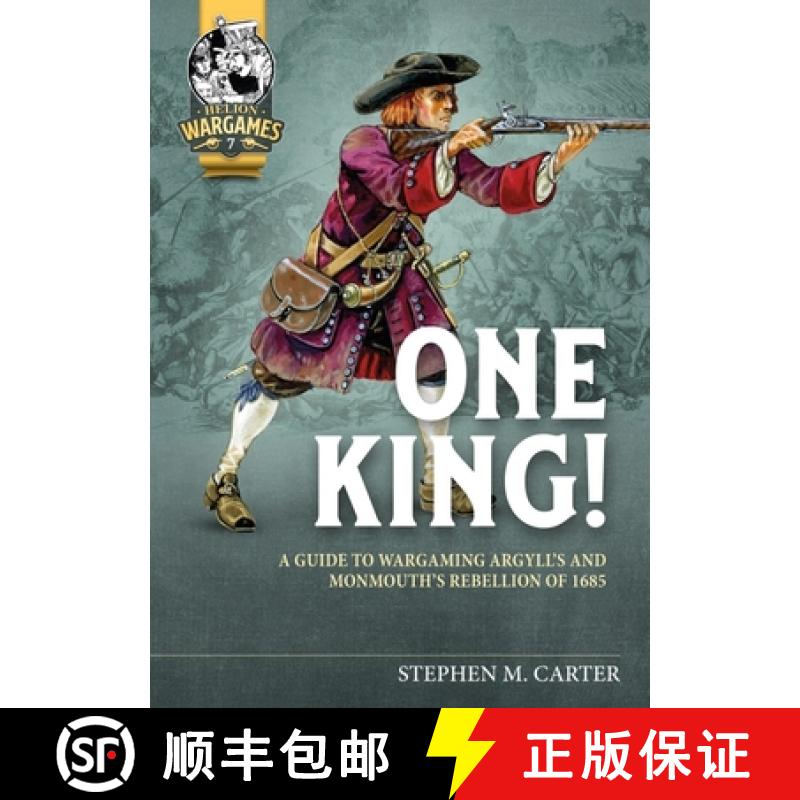 【3-4周达】One King!: A Wargamer's Companion to Argyll's & Monmouth's Rebellion of 1685 [9781915070258]