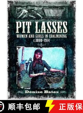 【3-4周达】Pit Lasses: Women and Girls in Coalmining c.1840-1950s [9781845631550]