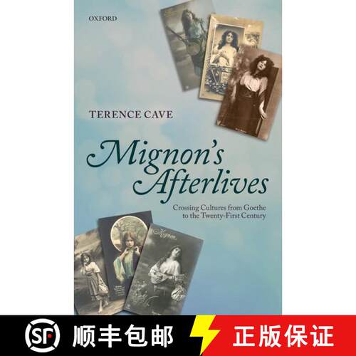 【3-4周达】精装 米尼翁的来生：从歌德到二十一世纪跨越文化 Mignon's Afterlives [9780199604807]