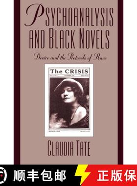 【3-4周达】Psychoanalysis and Black Novels: Desire and the Protocols of Race [9780195096835]