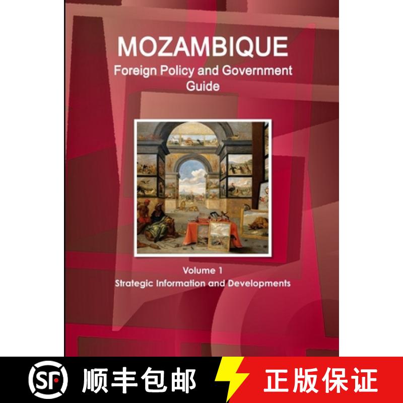 【2-3周达】Mozambique Foreign Policy and Government Guide Volume 1 Strategic Information and Developm... [9781433034886]