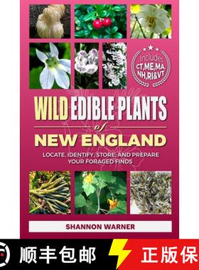 【3-4周达】Wild Edible Plants of New England: Locate, Identify, Store, and Prepare Your Foraged Finds [9798330205547]