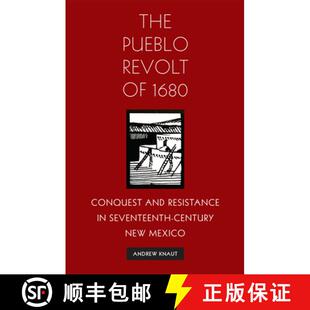 New Pueblo 1680 预订 and Century Mexico Seventeenth Revolt Resistance 9780806129921 Conquest The