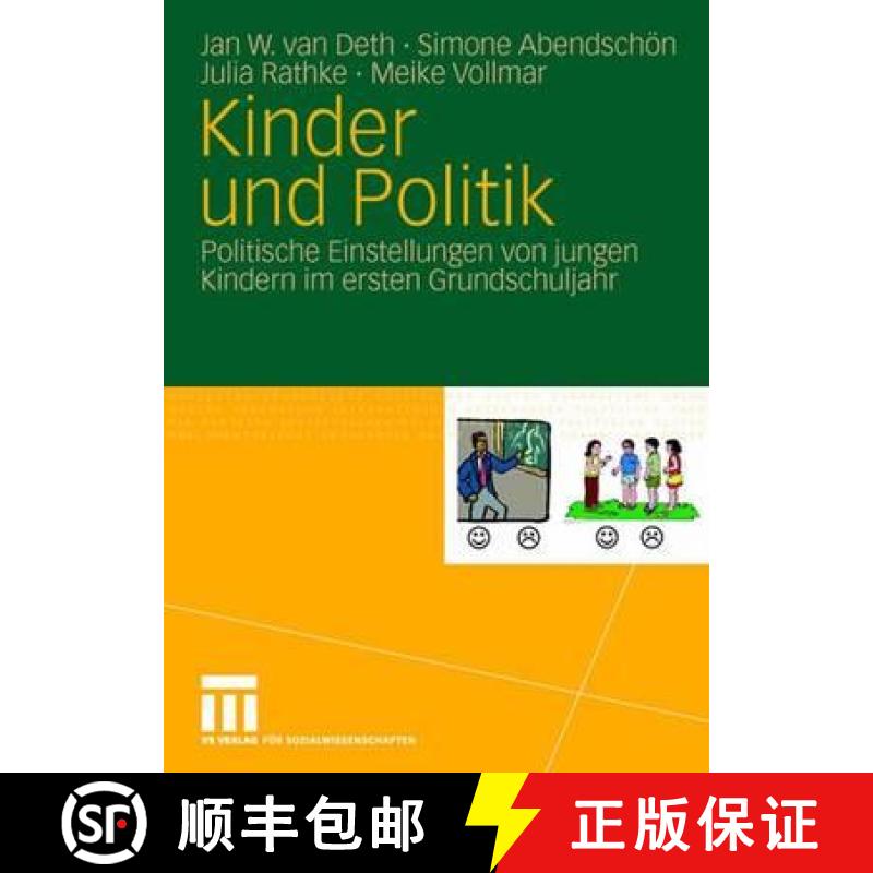【3-4周达】Kinder Und Politik: Politische Einstellungen Von Jungen Kindern Im Ersten Grundschuljahr [9783531155425]
