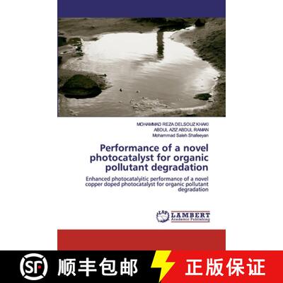 预订 Performance of a novel photocatalyst for organic pollutant degradation [9786200321893]