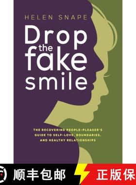 【3-4周达】Drop the Fake Smile: The Recovering People Pleaser's Guide to Self-Love, Boundaries and He... [9781915522399]
