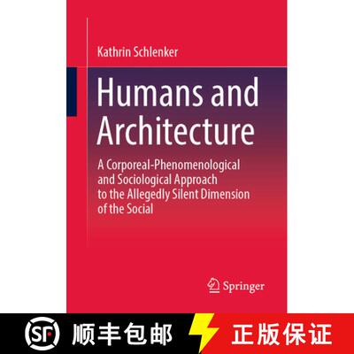 【3-4周达】Humans and Architecture: A Corporeal-Phenomenological and Sociological Approach to the All... [9783658495886]