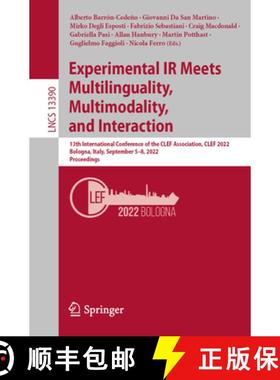 【3-4周达】Experimental IR Meets Multilinguality, Multimodality, and Interaction: 13th International ... [9783031136429]