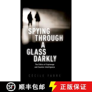 【3-4周达】Spying Through a Glass Darkly: The Ethics of Espionage and Counter-Intelligence [9780198912170]
