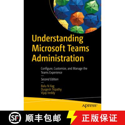 【3-4周达】Understanding Microsoft Teams Administration : Configure, Customize, and Manage the Teams ... [9798868800139]
