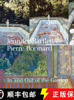 Jennifer Bartlett & Pierre Bonnard: In and Out of the Garden [9781911282686]