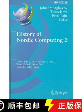 【3-4周达】History of Nordic Computing 2 : Second IFIP WG 9.7 Conference, HiNC 2, Turku, Finland, Aug... [9783642037566]