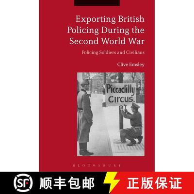 【3-4周达】Exporting British Policing During the Second World War: Policing Soldiers and Civilians [9781350099050]