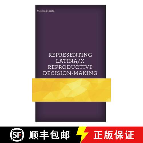 【3-4周达】Representing Latina/x Reproductive Decision-Making [9781793626998]