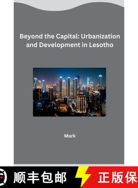 【3-4周达】Beyond the Capital: Urbanization and Development in Lesotho [9783384269171]