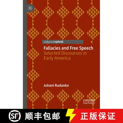【3-4周达】精装 Fallacies and Free Speech : Selected Discourses in Early America (1st ed. 2021) [9783030678760]