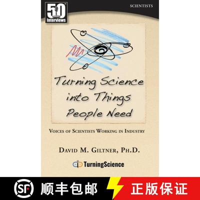 【3-4周达】Turning Science Into Things People Need: Voices of Scientists Working in Industry [9781935689041]