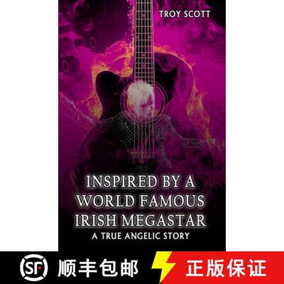 【3-4周达】Inspired by a World Famous Irish Megastar: : A True Angelic Story [9798349311376]