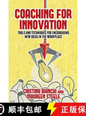 【3-4周达】Coaching for Innovation : Tools and Techniques for Encouraging New Ideas in the Workplace [9781349469628]