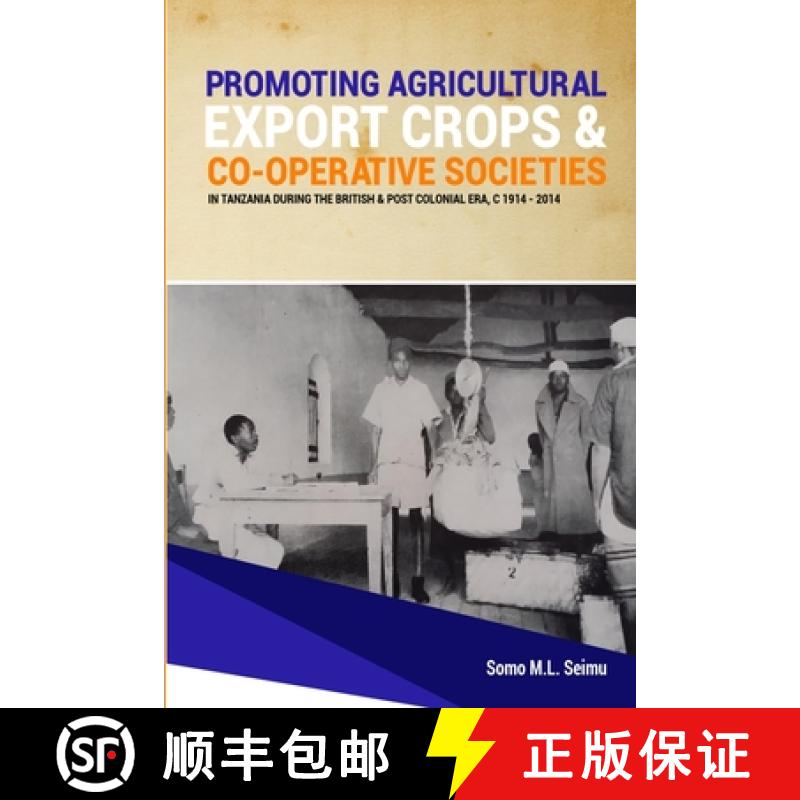 【2-3周达】Promoting Agricultural Export Crops and Co-operative Societies in Tanzania during the Brit... [9781914245411]