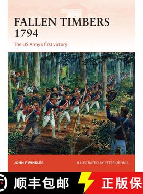 【3-4周达】Fallen Timbers 1794: The US Army’s first victory [9781780963754]