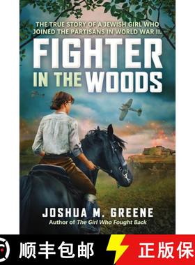 预订 Fighter in the Woods: The True Story of a Jewish Girl who Joined the Partisans in World War II: ... [9781546135852]