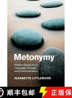 【3-4周达】Metonymy: Hidden Shortcuts in Language, Thought and Communication - Metonymy: Hidden Short... [9781107043626]