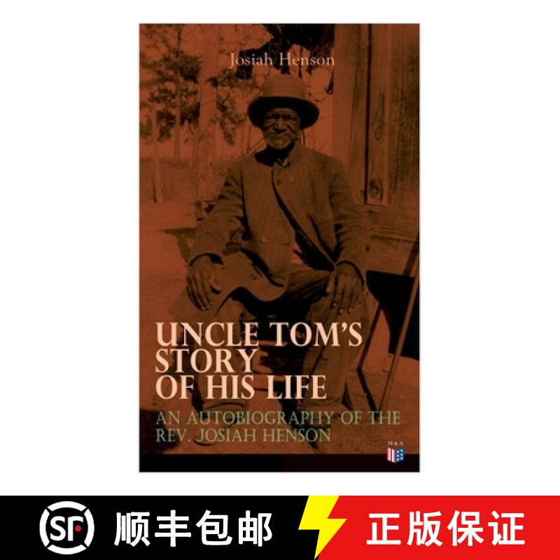 【3-4周达】Uncle Tom's Story of His Life: An Autobiography of the Rev. Josiah Henson: The True Life S... [9788027334148]