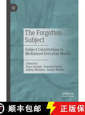 【3-4周达】The Forgotten Subject : Subject Constitutions in Mediatized Everyday Worlds [9783658428716]