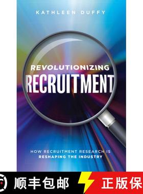 【3-4周达】Revolutionizing Recruitment : How Recruitment Research Is Reshaping The Industry [9781642251524]
